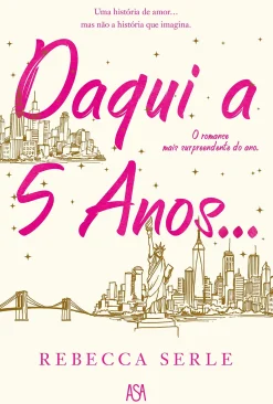 Asa Daqui a Cinco Anos… de Rebecca Serle