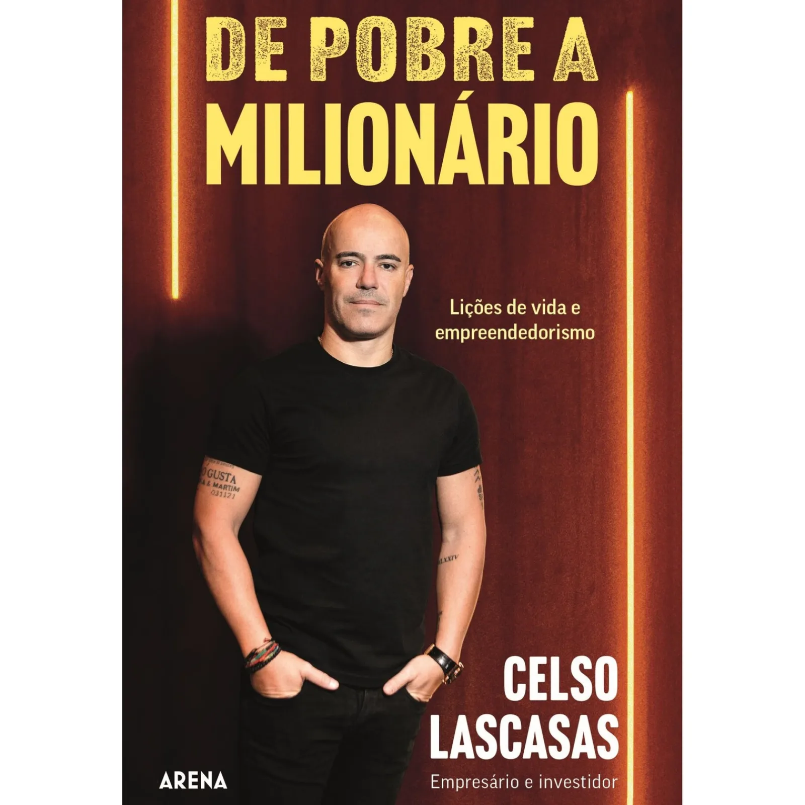 Arena De Pobre a Milionário de Celso Lascasas - Lições de Vida e Empreendedorismo