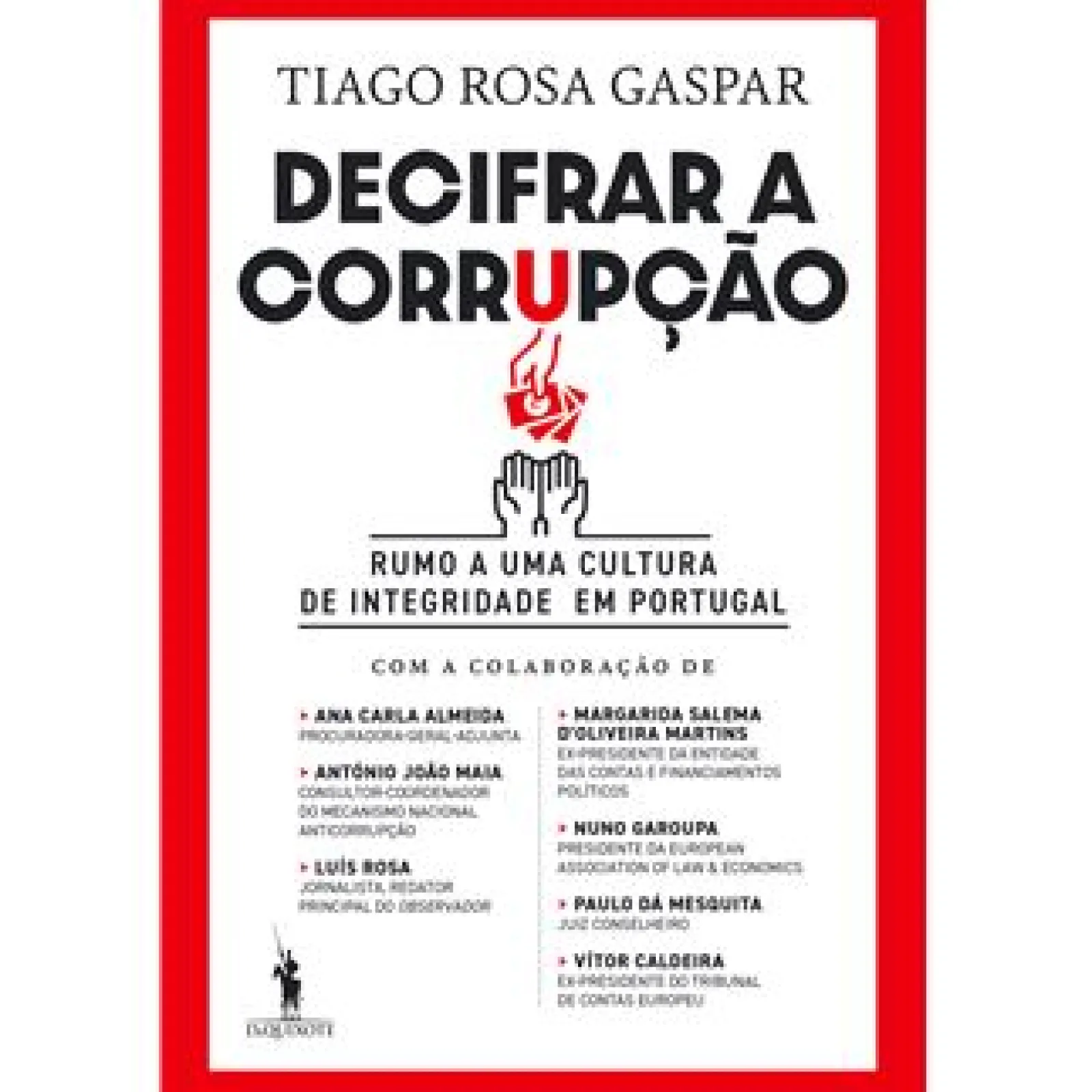 Dom Quixote Decifrar a Corrupção de Tiago Rosa Gaspar - Rumo a uma Cultura de Integridade em Portugal