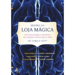 Lua De Papel Dentro da Loja Mágica de James R. Doty - Um Neurocirurgião à Descoberta dos Caminhos Secretos para a Alma