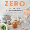 Manuscrito Desafio Zero de Eunice Maia - Guia Prático de Redução de Desperdício Dentro e Fora de Casa