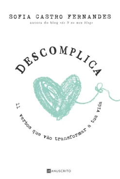 Manuscrito Descomplica de Sofia Castro Fernandes - 11 Verbos que Vão Transformar a Tua Vida