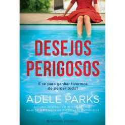 Presença Desejos Perigosos de Adele Parks