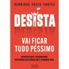 Discount Oficina Livro Desista de Henrique Costa Santos