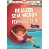 New Fábula Desliza sem Medos | Fearless Fun de Mafalda Cordeiro - Histórias Bilingues Nº 1