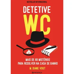 Presença Detetive WC de M. Diane Vogt - Mais de 60 Mistérios para Resolver na Casa de Banho!