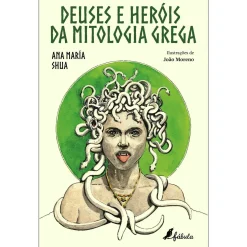 Fábula Deuses e Heróis da Mitologia Grega de Ana María Shua