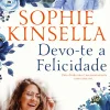 Quinta Essencia Devo-te a Felicidade de Sophie Kinsella