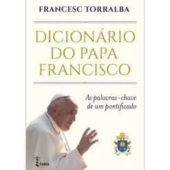 Farol Dicionário do Papa Francisco de Francesc Torralba de Francesc Torralba