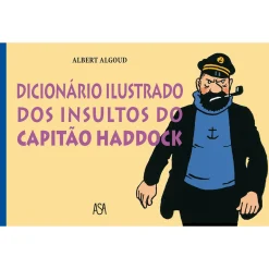 Asa Dicionário Ilustrado dos Insultos do Capitão Haddock de Albert Algoud