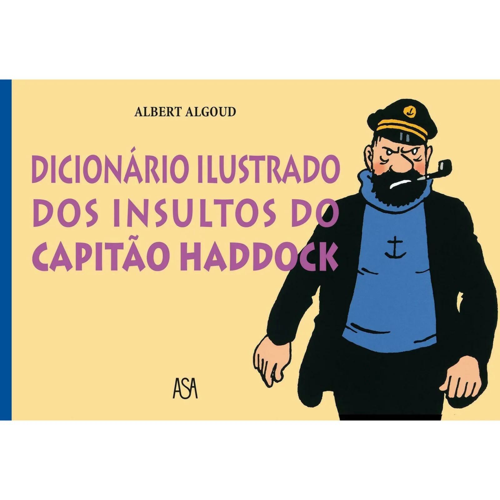 Asa Dicionário Ilustrado dos Insultos do Capitão Haddock de Albert Algoud