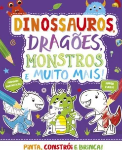 Porto Editora Dinossauros, Dragões, Monstros e Muito Mais!