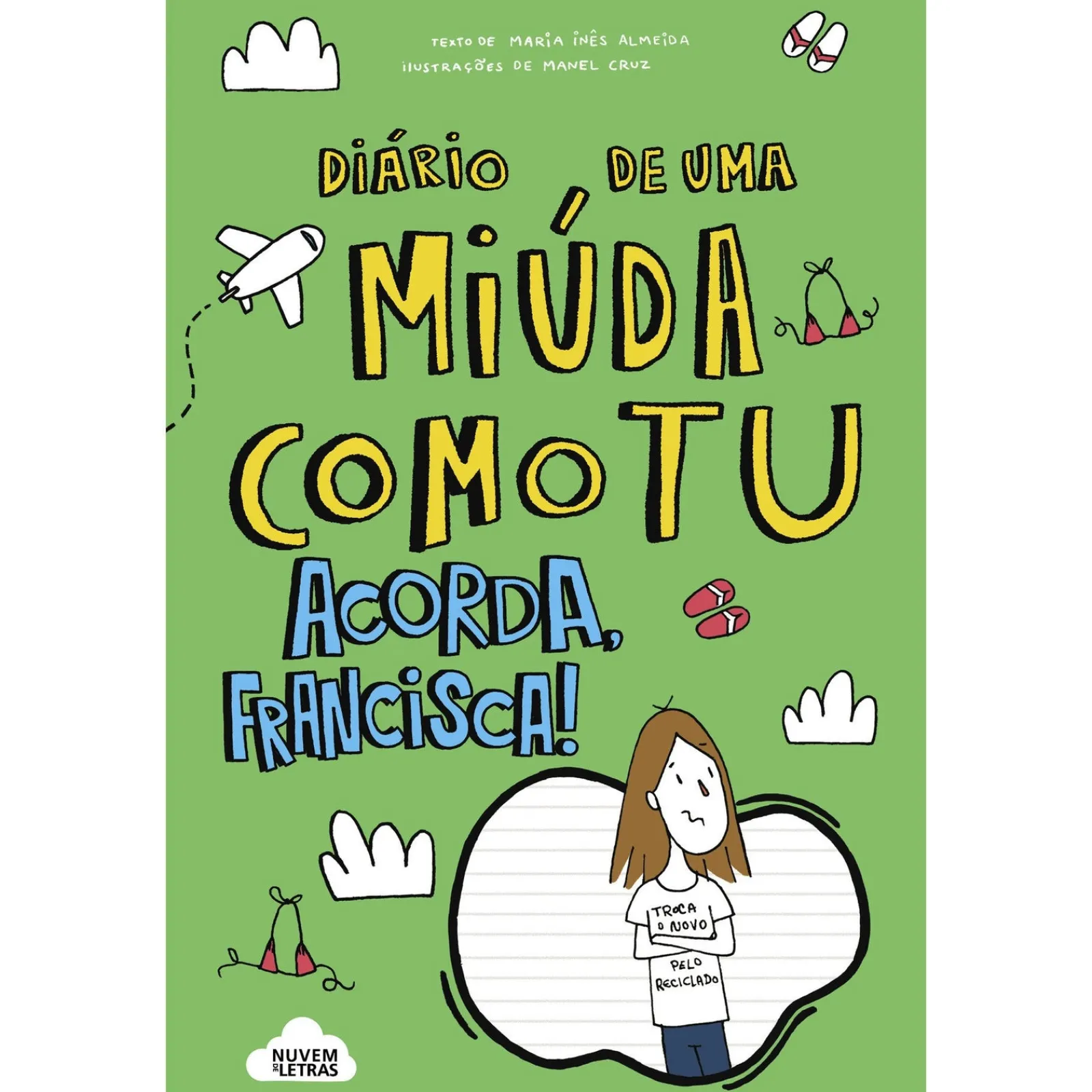Nuvem De Letras Diário de uma Miúda Como Tu - Acorda, Francisca! de Maria Inês Almeida