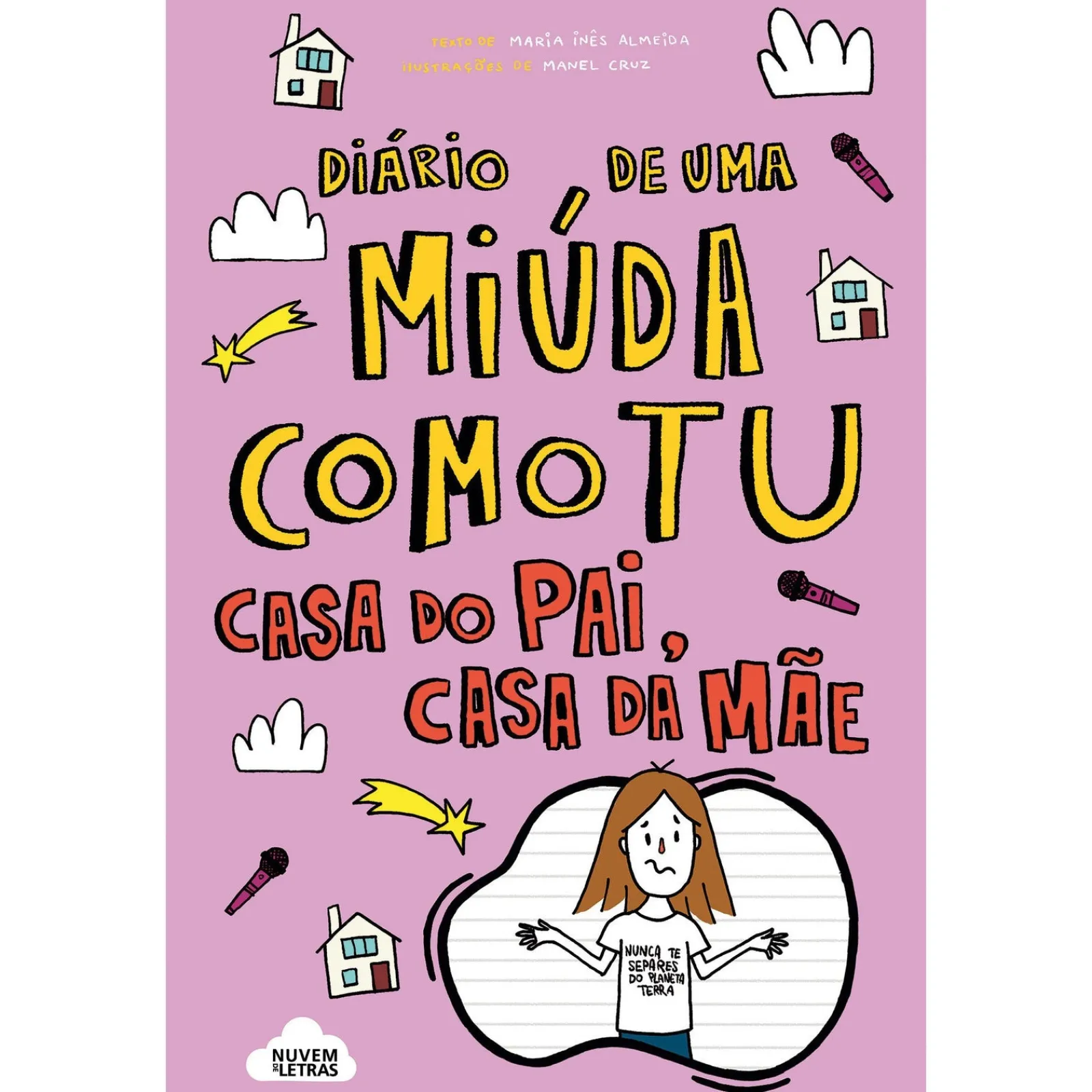Nuvem De Letras Diário de uma Miúda Como Tu de Maria Inês Almeida - Casa do Pai, Casa da Mãe