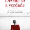 Clube Do Autor Diz-me Só a Verdade de Luísa Castel-Branco