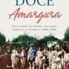 Clearance Casa Das Letras Doce Amargura de Paul Lapperre - Vida e Morte do Império Açucareiro Hornung na Zambézia (1888-1988)