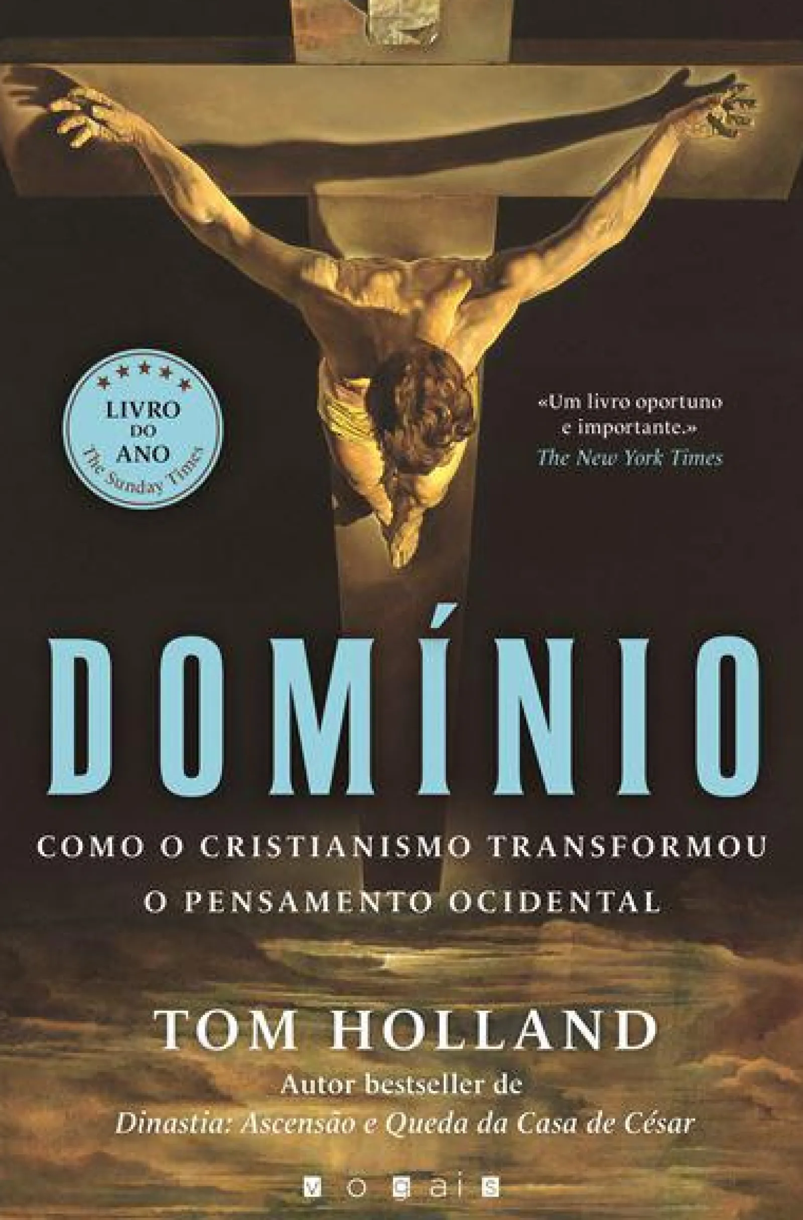 Clearance Vogais Domínio de Tom Holland - Como o Cristianismo Transformou o Pensamento Ocidental