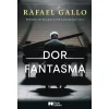 Porto Editora Dor Fantasma de Rafael Gallo