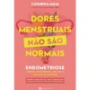 Best Manuscrito Dores Menstruais Não São Normais de Catarina Maia - Endometriose