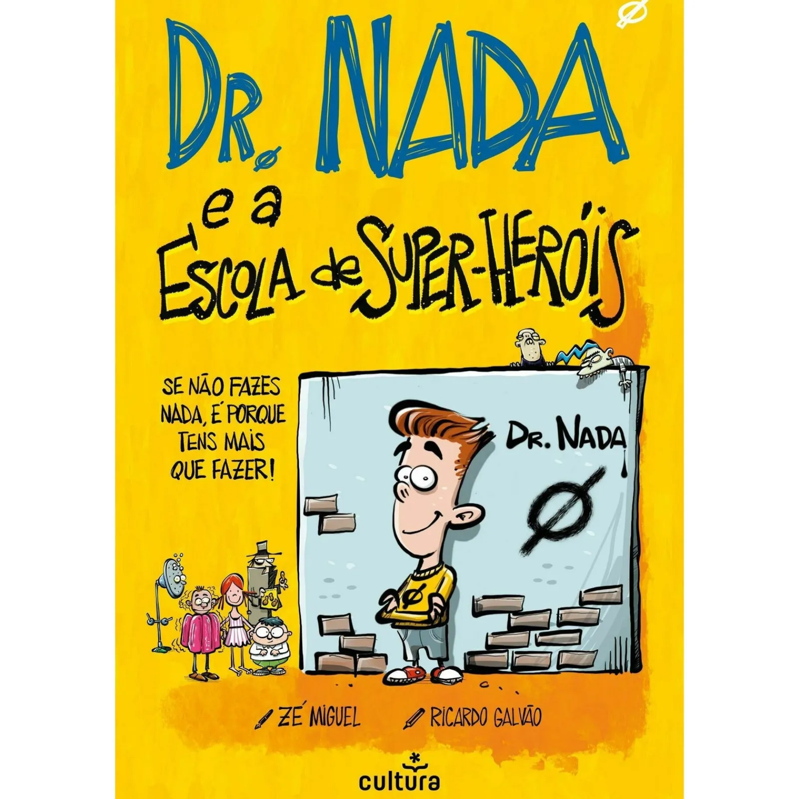 Hot Cultura Dr. Nada e A Escola de Super-Heróis de Zé Miguel e Ricardo Galvão