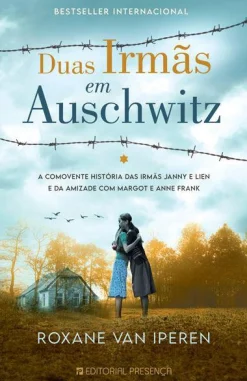 Presença Duas Irmãs em Auschwitz de Roxane Van Iperen