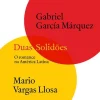 Dom Quixote Duas Solidões de Gabriel García Márquez e Mario Vargas Llosa - O Romance na América Latina