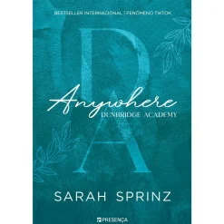 Presença Dunbridge Academy - Livro 1: Anywhere de Sarah Sprinz