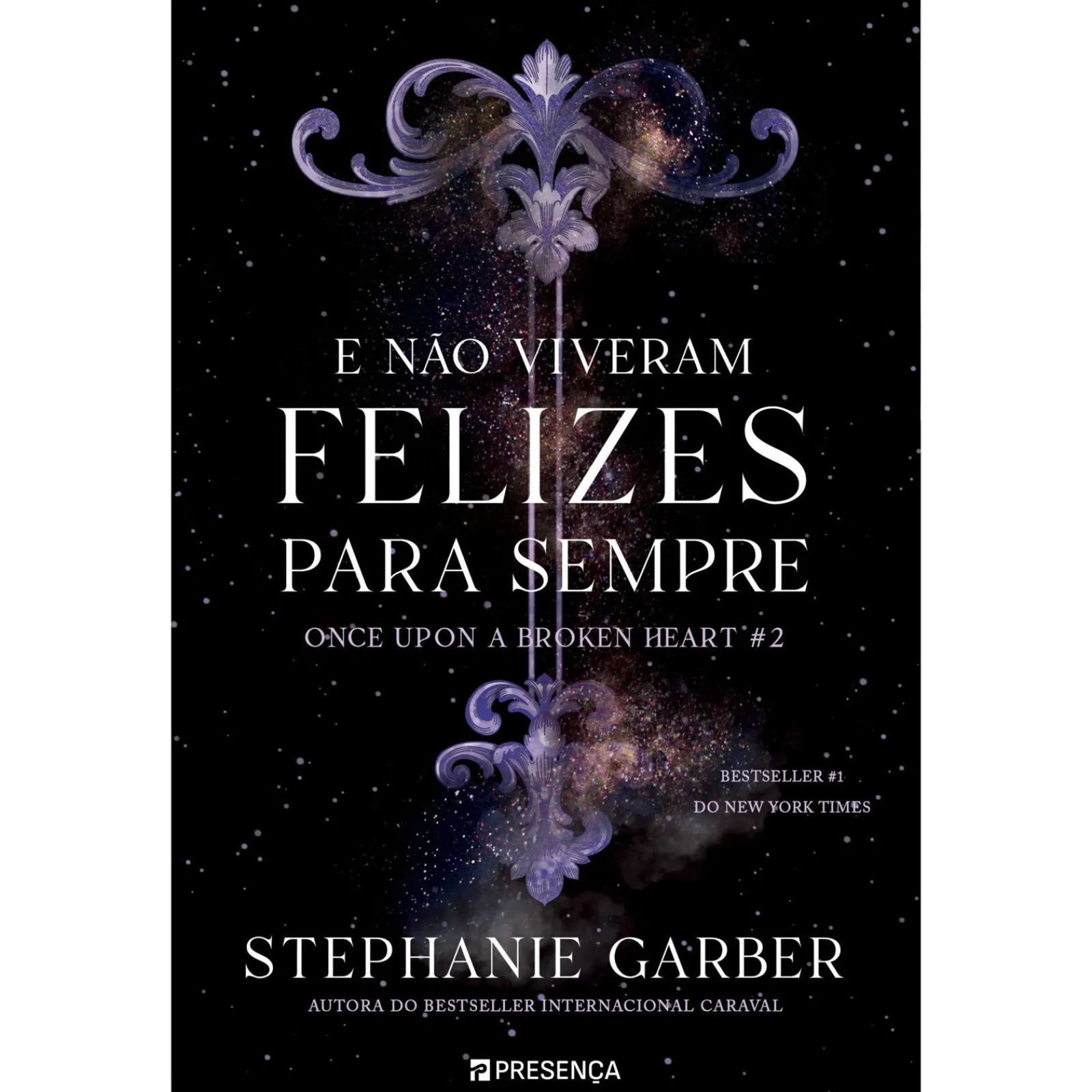 Presença E Não Viveram Felizes para Sempre de Stephanie Garber - Once Upon a Broken Heart - Livro 2