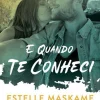 Presença E Quando Te Conheci de Estelle Maskame