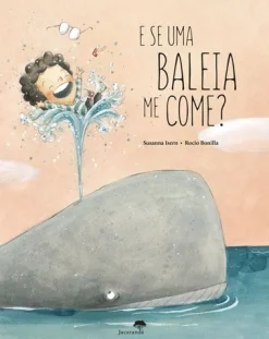Jacarandá E Se uma Baleia Me Come? de Rocio Bonilla e Susanna Isern