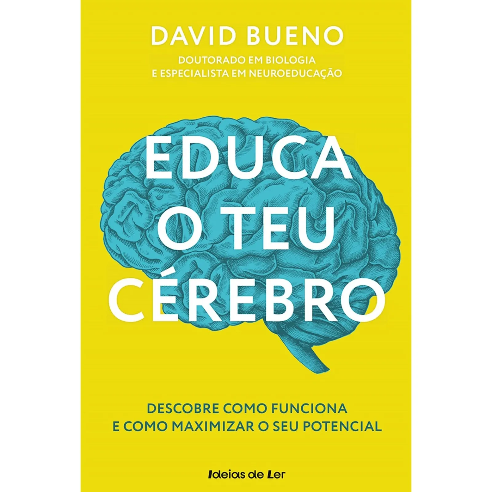 New Ideias De Ler Educa o Teu Cérebro de David Bueno