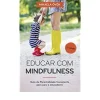 Porto Editora Educar com Mindfulness de Mikaela Övén