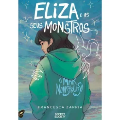 Secret Society Eliza e os seus Monstros de Francesca Zappia
