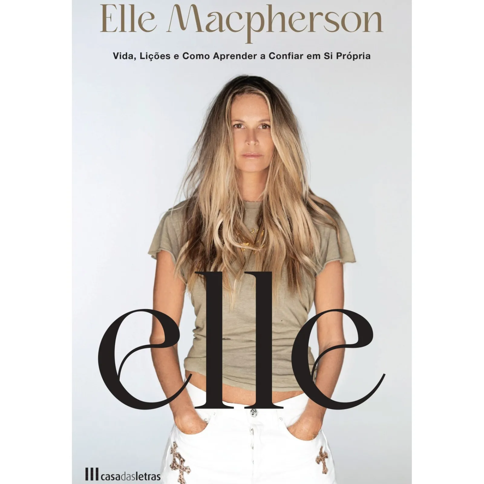 Online Casa Das Letras Elle de Elle Macpherson - Vida, Lições e Como Aprender a Confiar em Si Própria