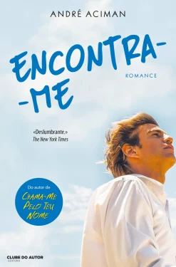 Clube Do Autor Encontra-me de André Aciman