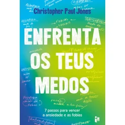In Enfrenta os Teus Medos de Christopher Paul Jones - 7 Passos para Vencer a Ansiedade e as Fobias