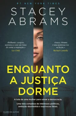 Best Clube Do Autor Enquanto a Justiça Dorme de Stacey Abrams