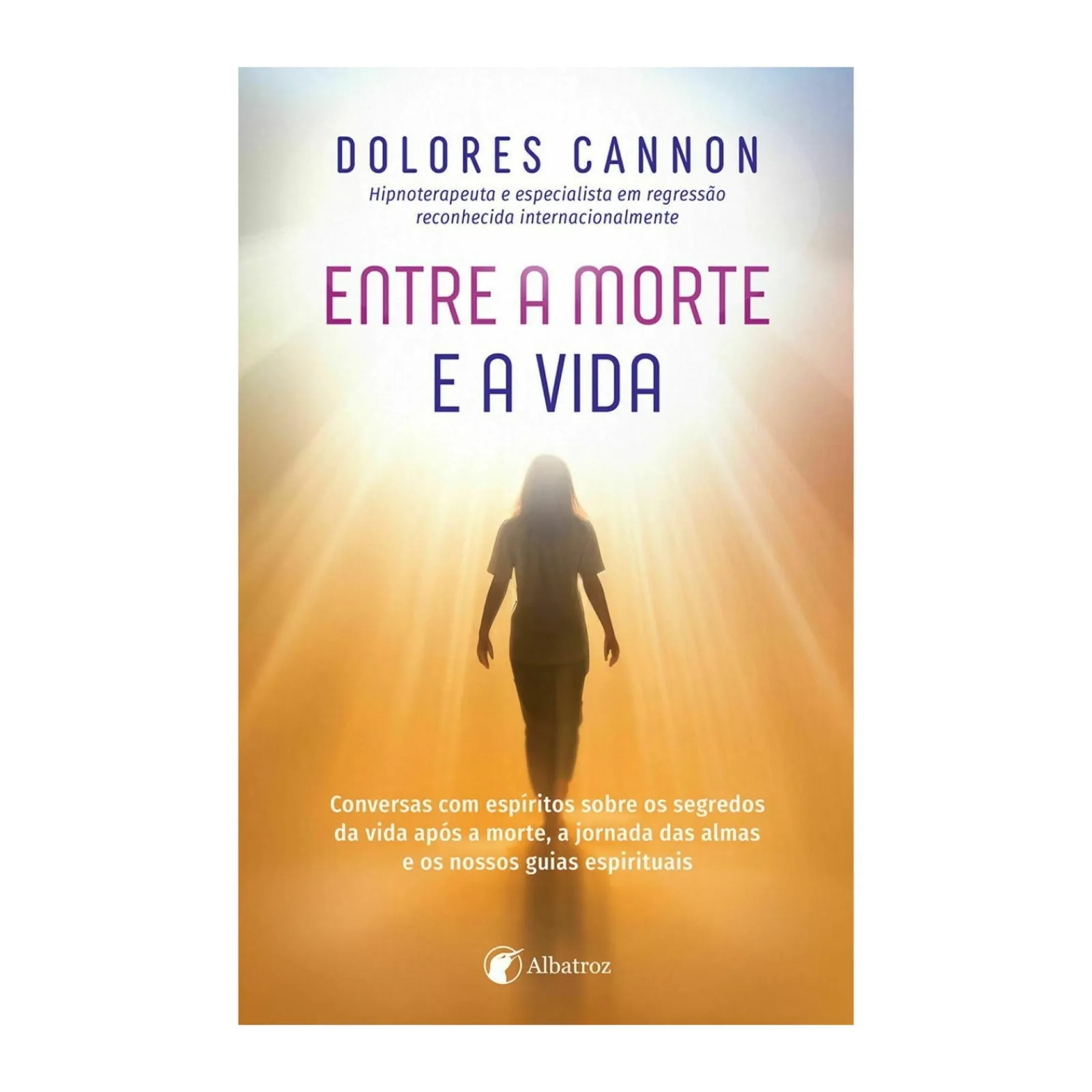 Albatroz Entre A Morte e A Vida de Dolores Cannon