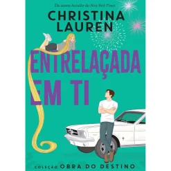Dom Quixote Entrelaçada em Ti de Christina Lauren - Obra do Destino Livro 1