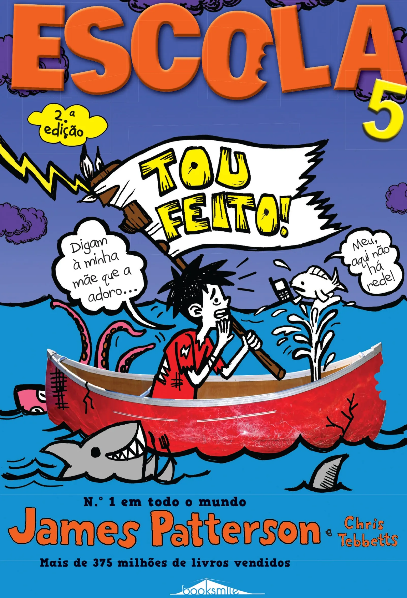 Outlet Booksmile Escola 5 de James Patterson e Chris Tebbetts - Tou Feito! (2ª Edição)