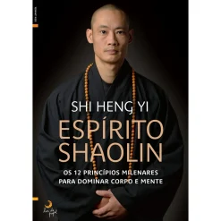 New Lua De Papel Espírito Shaolin de Shi Heng Yi - Os 12 Princípios Milenares para Dominar Corpo e Mente