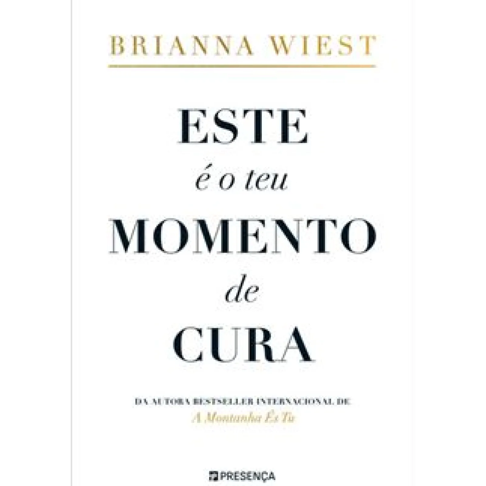 Presença Este é o Teu Momento de Cura de Brianna Wiest