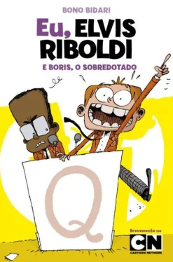 Porto Editora Eu, Elvis Riboldi e Boris, o Sobredotado de Bono Bidari