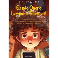 New Presença Eu Não Quero Largar o Telemóvel! de A. P. Hernández