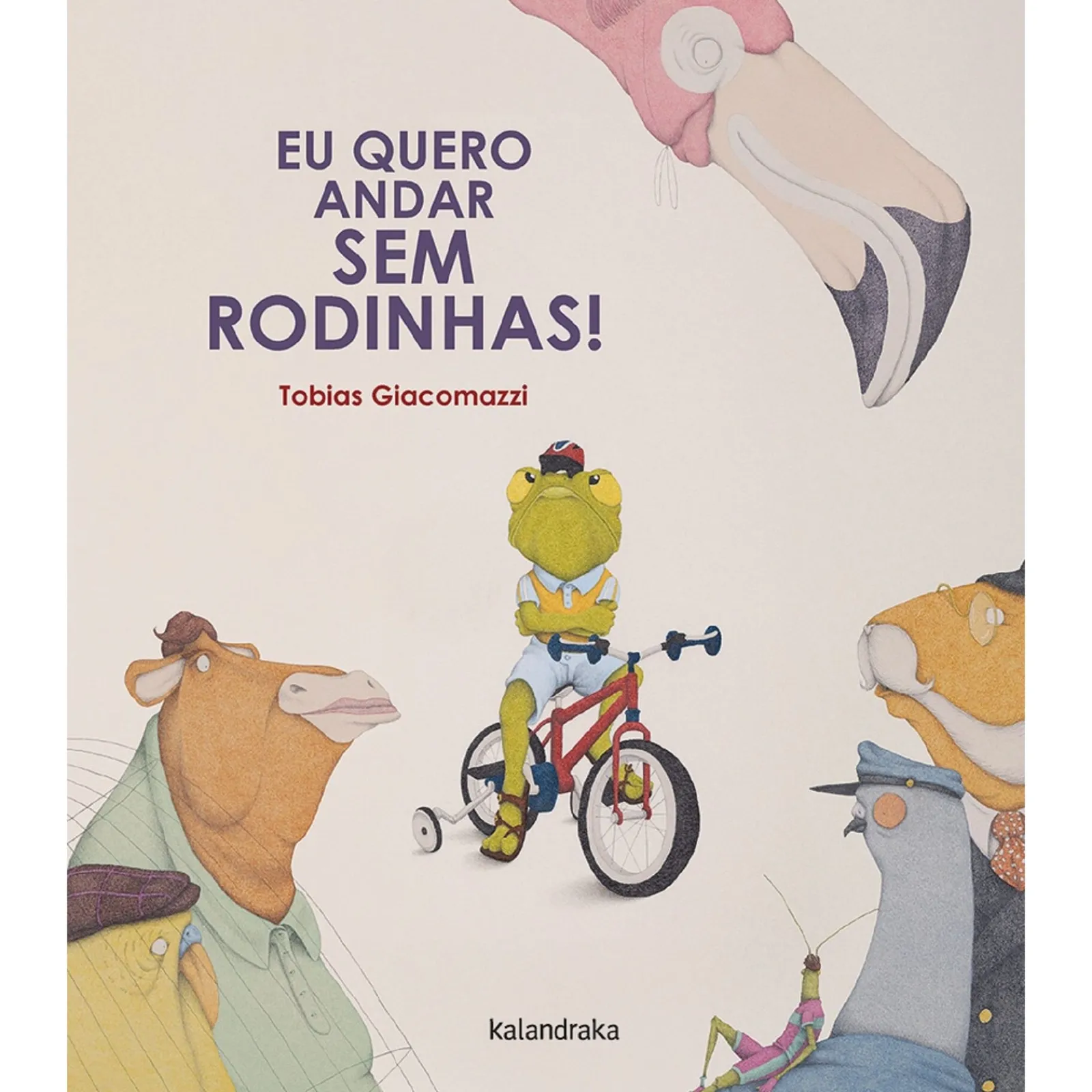 Best Kalandraka Eu Quero Andar sem Rodinhas! de Tobias Giacomazzi