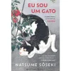 Presença Eu Sou um Gato de Natsumé Sôséki