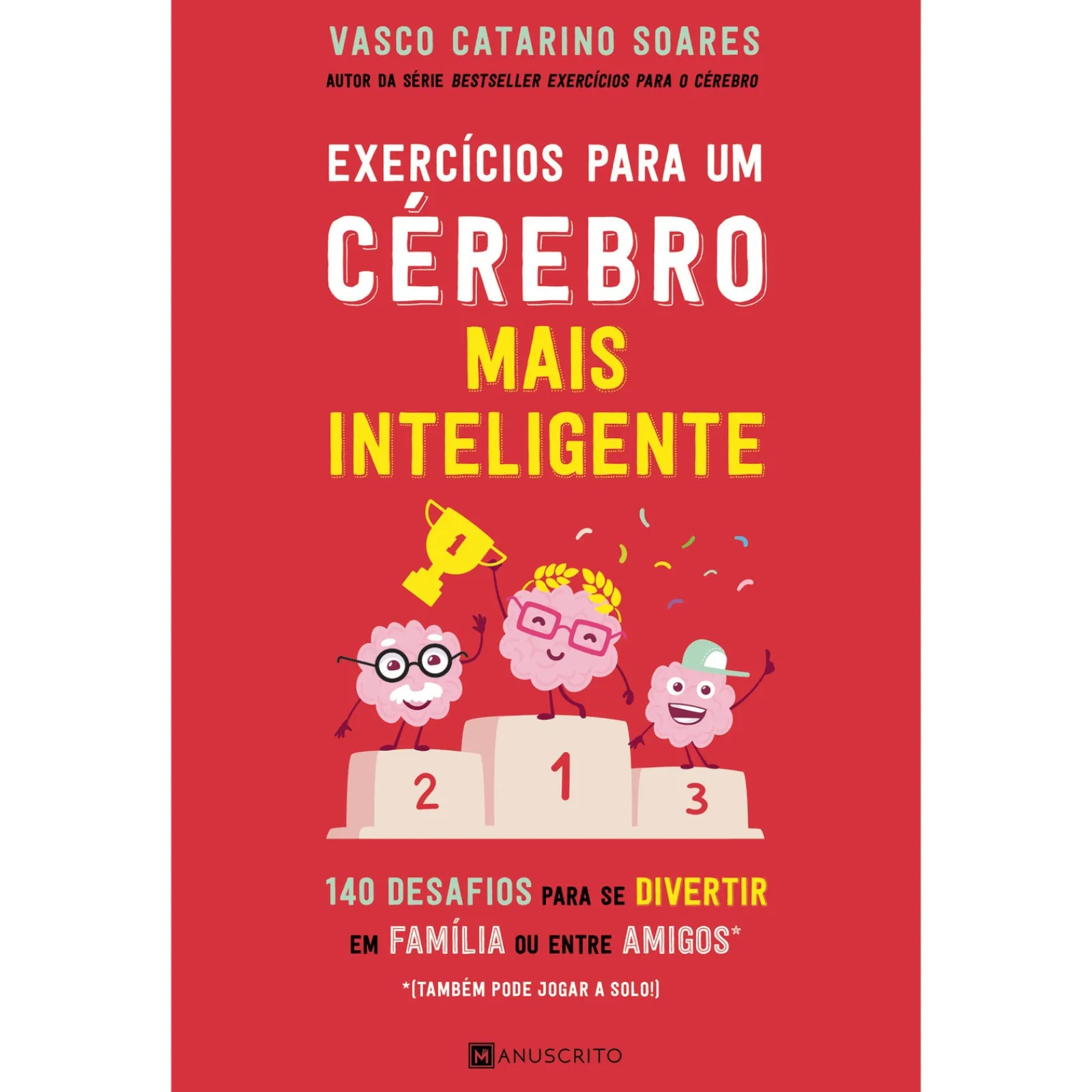Hot Manuscrito Exercícios para um Cérebro Mais Inteligente de Vasco Catarino Soares - 140 Desafios para Se Divertir em Família ou Entre Amigos