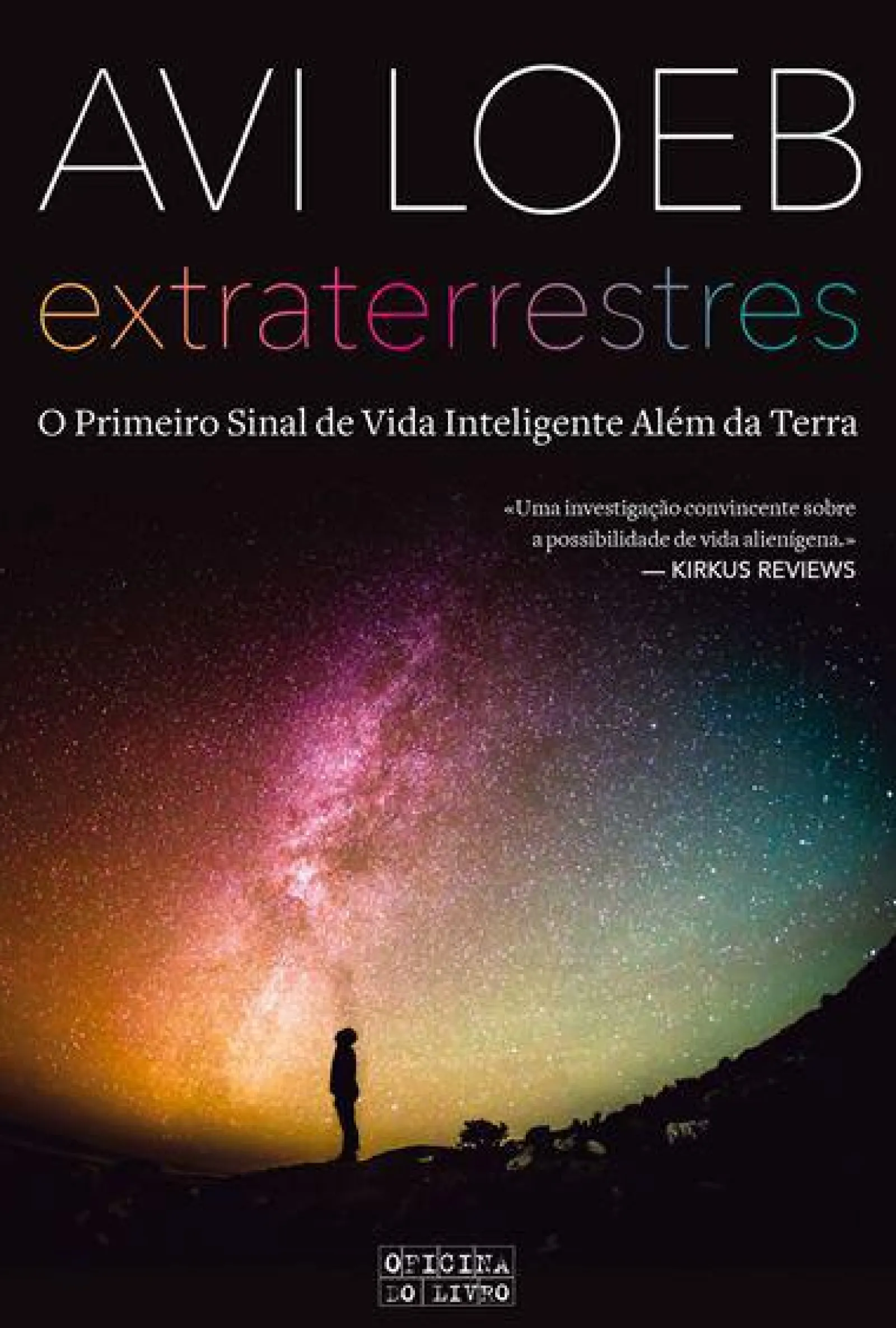 Oficina Do Livro Extraterrestres de Avi Loeb - O Primeiro Sinal de Vida Inteligente Além da Terra
