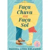 New Quinta Essencia Faça Chuva ou Faça Sol de Rachel Lynn Solomon