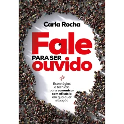 Discount Planeta Fale para Ser Ouvido de Carla Rocha - Estratégias e Técnicas para Comunicar com Eficácia em Qualquer Situação